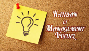 Kanban et Management Visuel